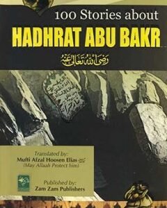 100 Stories About Hadhrat Abu Bakr