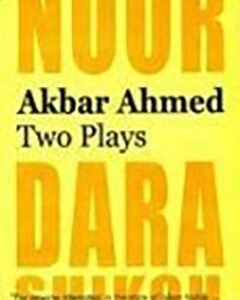 Akbar Ahmed: Two Plays