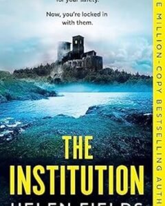 The Institution By: Helen Fields
