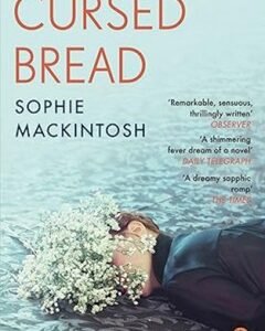 Cursed Bread-Sophie Mackintosh