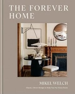 The Forever Home:By: Mikel Welch