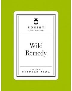 Poetry Prescription Wild Remedy