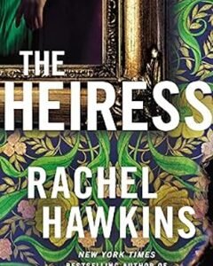 The Heiress By: Rachel Hawkins