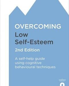 Overcoming Low Self-Esteem, 2nd Edition