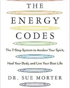 The Energy Codes:By:Â Dr Sue Morter
