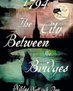 1794:The City Between the Bridges
