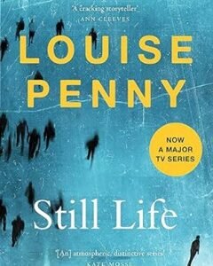 Still Life-By: Louise Penny