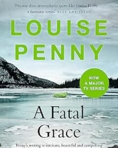 A Fatal Grace-By: Louise Penny