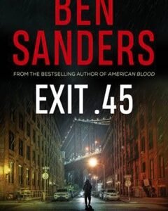 Exit . 45 By: Ben Sanders