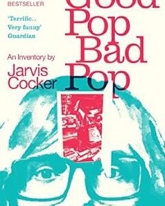 Good Pop, Bad Pop-Jarvis Cocker