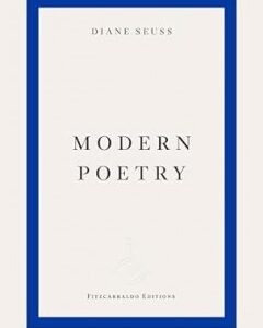 Modern Poetry By: Diane Seuss