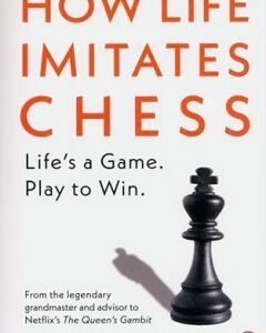 How Life Imitates Chess