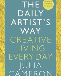 The Daily Artist's Way-Julia Cameron