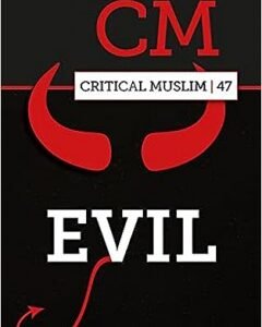 Critical Muslim 47-Evil By: Ziauddin Sardar