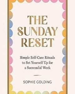 The Sunday Reset-By: Sophie Golding
