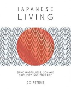 Japanese Living: By: Jo Peters