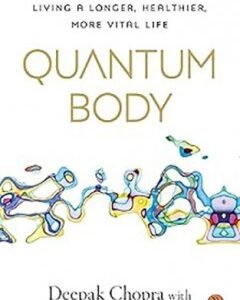 Quantum Body-By: Deepak Chopra