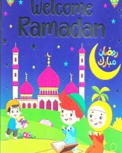 Welcome Ramadan! By: Lila Assiff-tarabain