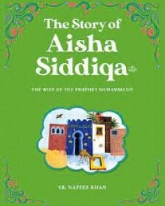 The Story of Aisha Siddiqa