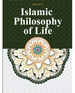 ISLAMIC PHILOSOPHY OF LIFE