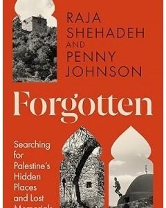 Forgotten: By: Raja Shehadeh