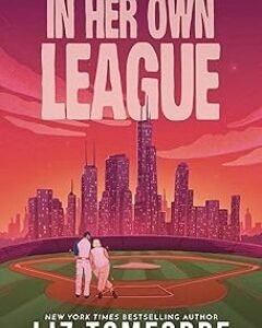 In Her Own League By: Liz Tomforde