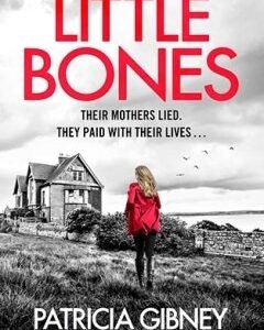 Little Bones By: Patricia Gibney