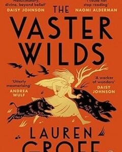The Vaster Wilds By: Lauren Groff