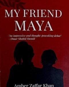 My Friend Maya By: Amber Zaffar Khan