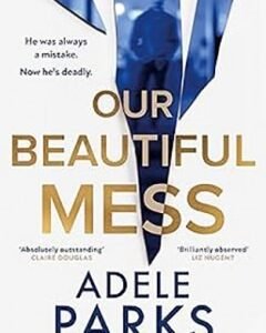 Our Beautiful Mess-Adele Parks