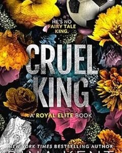 Cruel King: By:Rina Kent
