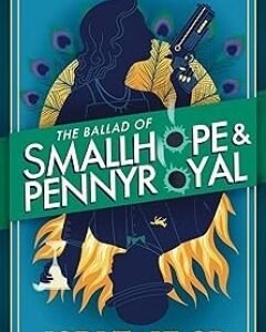 The Ballad of Smallhope and Pennyroyal