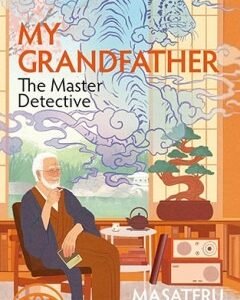 My Grandfather,Master Detective