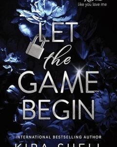Let the Game Begin By: Kira Shell