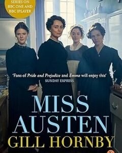 Miss Austen By: Gill Hornby