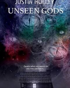Unseen Gods By: Justin Holley