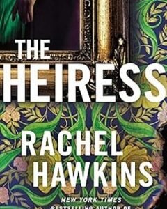 The Heiress By: Rachel Hawkins