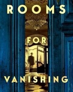 Rooms for Vanishing By: Stuart Nadler