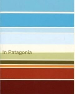 In Patagonia By: Bruce Chatwin