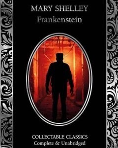 Frankenstein By: Mary Shelley