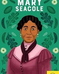 The Extraordinary Life of Mary Seacole