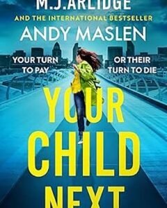 Your Child Next-M. J. Arlidge