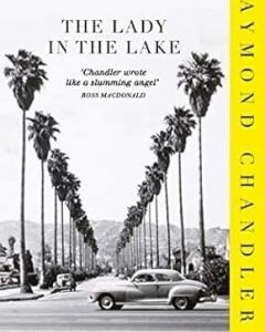 The Lady in the Lake:By: Raymond Chandler