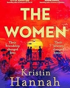 The Women: By:Â Kristin Hannah