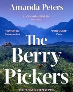 The Berry Pickers By: Amanda Peters