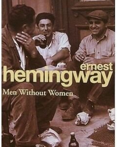 Ernest HemingWay Men Without Women
