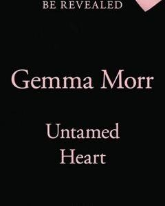 Untamed Heart By: Gemma Morr