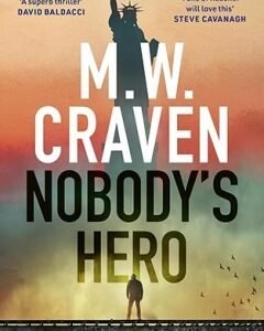 Nobody's Hero-M. W. Craven