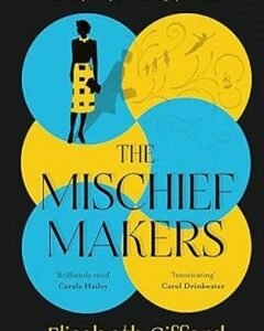 The Mischief Makers By: Elisabeth Gifford