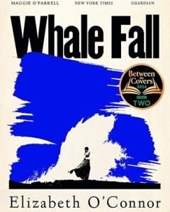 Whale Fall By: Elizabeth O Connor
